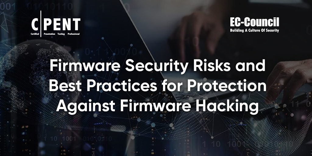 Firmware Security Risks and Best Practices