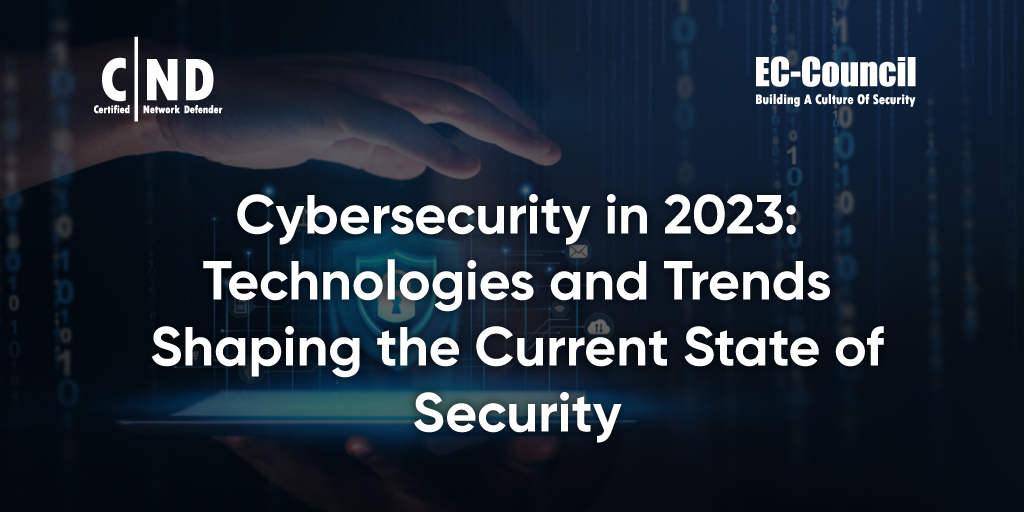 Cybersecurity Technologies and Trends