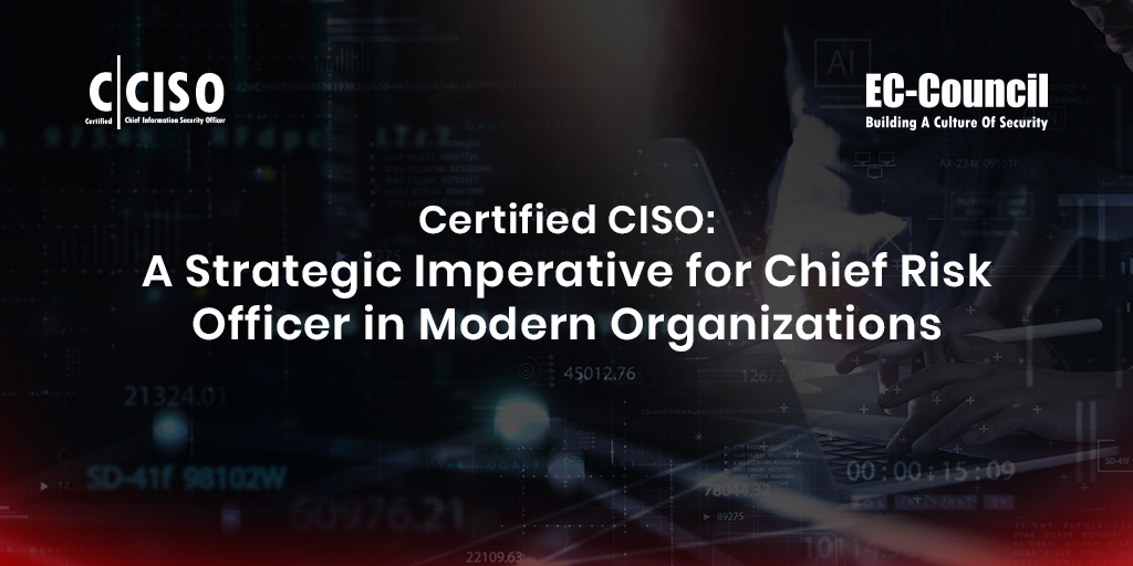 Certified CISO For Role of A Chief Risk Officer
